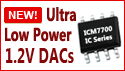 ICmic Announces Availability of Ultra Low Power 1.2V DAC IC - ICM7700 Series